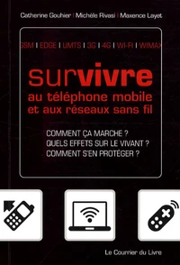 Survivre au téléphone mobile et aux réseaux sans fil