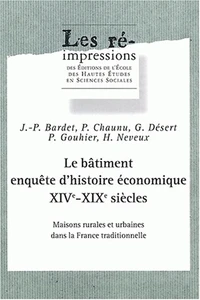 Le bâtiment, enquête d'histoire économique XIVe-XIXe siècles.