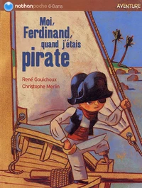 Moi Ferdinand, quand j'étais pirate