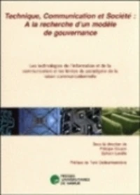 Technique, Communication et Société : à la recherche d'un modèle de gouvernance