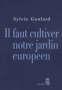 Il faut cultiver notre jardin européen