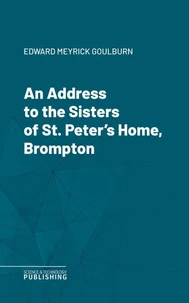 An Address to the Sisters of St. Peter's Home, Brompton