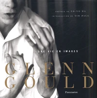 Glenn Gould. Une Vie En Images