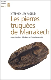 Les Pierres Truquees De Marrakech. Avant-Derniere Reflexions Sur L'Histoire Naturelle
