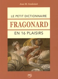 Le petit dictionnaire Fragonard en 16 plaisirs