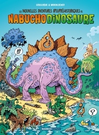 Goulesque et Roger Widenlocher - Les nouvelles aventures apeupréhistoriques de Nabuchodinosaure Tome 1 : .