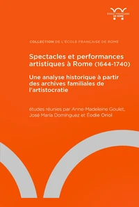 Spectacles et performances artistiques à Rome (1644-1740)