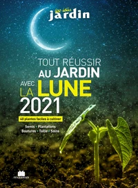 Tout réussir au jardin avec la Lune