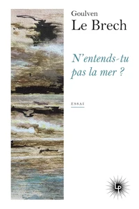 N'entends-tu pas la mer ?