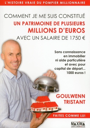 Comment je me suis constitué un patrimoine de plusieurs millions d'euros avec un salaire 1750 euros