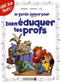  Goupil et Sylvia Douyé - Le guide junior pour bien éduquer tes profs.