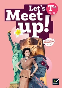 Anglais Tle B1+/B2 Let's Meet Up!