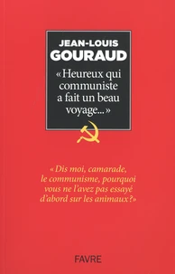 "Heureux qui communiste a fait un beau voyage..."