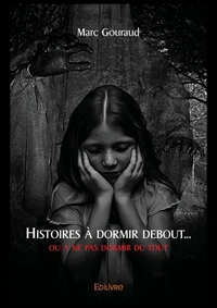 Histoires à dormir debout... ou à ne pas dormir du tout