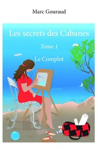 Les secrets des Cabanes - Tome 1