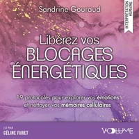 Libérer vos blocages énergétiques