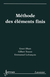 Gouri Dhatt et Gilbert Touzot - Méthode des éléments finis.