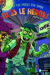 Tu es le héros ! Dans la peau (moisie) d'un zombie