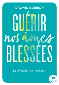 Guérir nos âmes blessées