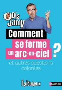 Comment se forme un arc-en-ciel ? Et autres questions colorées