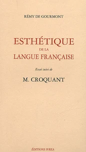 Esthetique De La Langue Francaise. Essai Suivi De M Croquant
