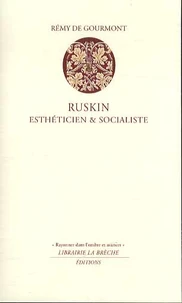 Ruskin, esthéticien & socialiste