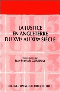  Gournay - La Justice en Angleterre du XVIe au XIXe siècle - Études.
