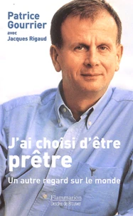 J'ai choisi d'être prêtre