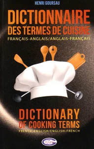 Dictionnaire des termes de cuisine français-anglais et anglais-français
