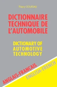 Dictionnaire technique de l'automobile Anglais-Français : Dictionary of Automotive Technology English-French