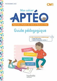 Français CM1 Mon cahier Aptéo - Apprendre à Produire des textes à l'Ecrit et à l'Oral