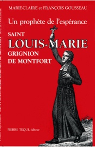  Gousseau - Saint Louis-Marie Grignion de Montfort - Un prophète de l'espérance.