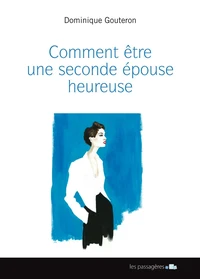 Comment être une seconde épouse heureuse ?