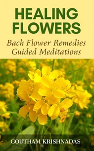 Healing Flowers: Bach Flower Remedies Guided Meditations