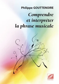 Comprendre et interpréter la phrase musicale