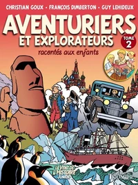 Aventuriers et Explorateurs racontés aux enfants Tome 2