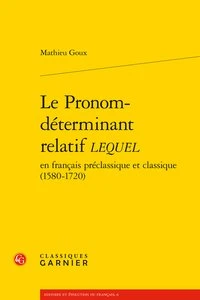 Le Pronom-déterminant relatif lequel en français préclassique et classique (1580-1720)
