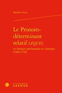 Le Pronom-déterminant relatif lequel en français préclassique et classique (1580-1720)