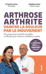 Arthrose, arthrite, vaincre la douleur par le mouvement