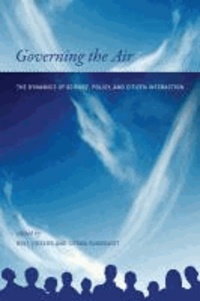 Governing the Air - The Dynamics of Science, Policy, and Citizen Interaction.