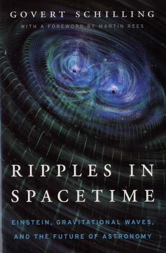 Ripples in Spacetime. Einstein, Gravitational Waves, and the Future of Astronomy