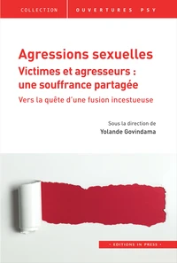 Agressions sexuelles - Victimes et agresseurs : une souffrance partagée
