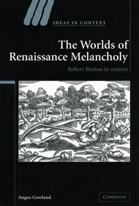 The Worlds of Renaissance Melancholy