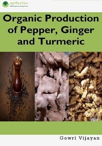  Gowri Vijayan - Organic Production of Pepper, Ginger and Turmeric.
