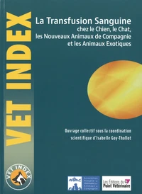 La transfusion sanguine chez le chien, le chat et les nouveaux animaux de compagnie et les animaux exotiques