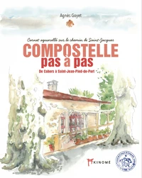 Compostelle pas à pas - De Cahors à Saint-Jean-Pied-de-Port