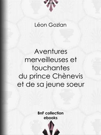 Aventures merveilleuses et touchantes du prince Chènevis et de sa jeune soeur