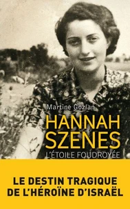 Hannah Szenes, l'étoile foudroyée