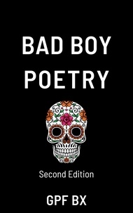  GPF BX - Bad Boy Poetry: Second Edition.
