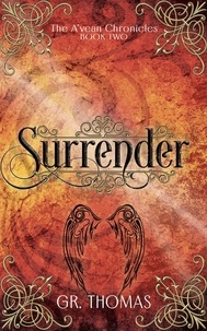  GR Thomas - Surrender - The A'vean Chronicles, #2.